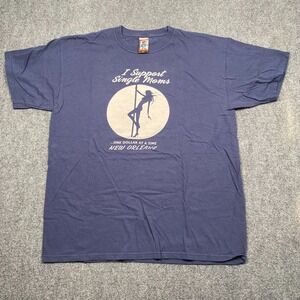 I Support Single Moms New Orleans Graphic T-Shirt XL Blue Joke Tee